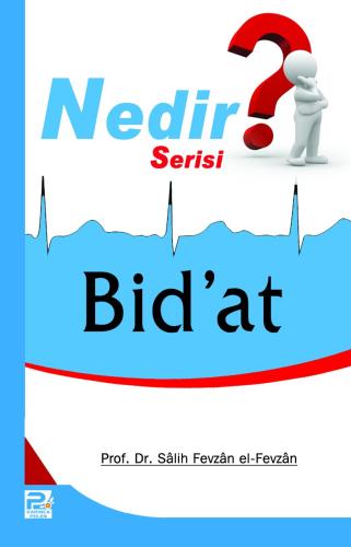 Bid'at Nedir?