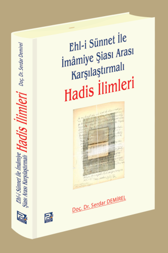 Ehl-İ Sünnet İle İmâmiye Şiası Arası Karşılaştırmalı Hadis İlimleri