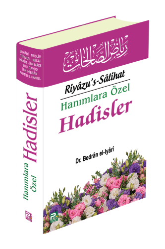 Hanımlara Özel Hadisler (Riyâzu's Sâlihat)